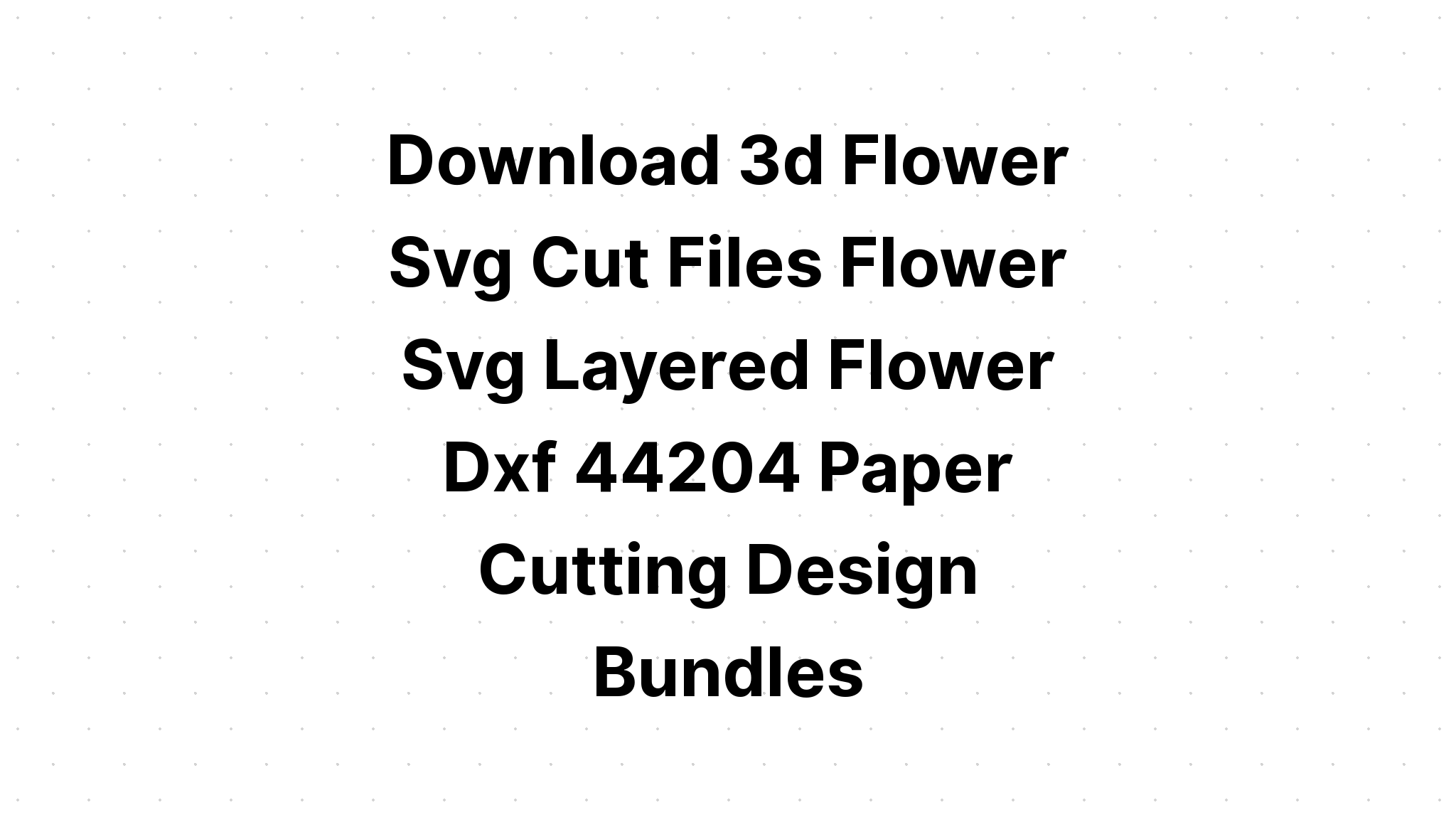 Download Layered Rose Svg Design - Layered SVG Cut File